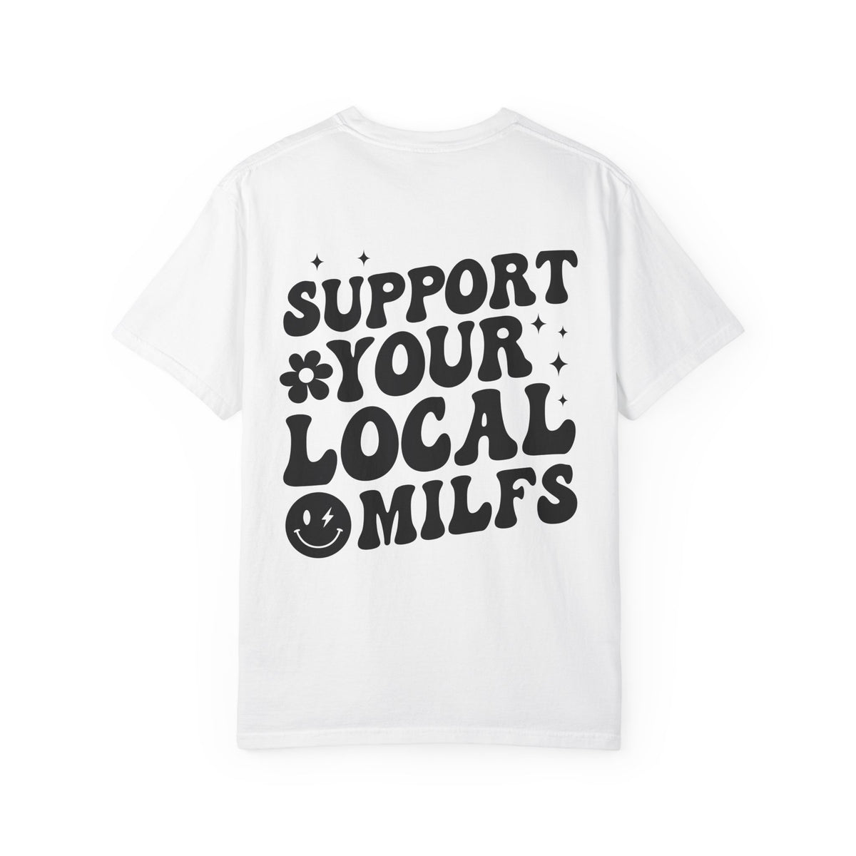 Support Your Local MILFs T-Shirt