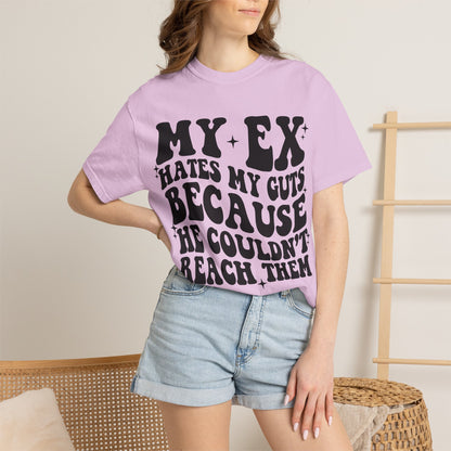 “My Ex Hates My Guts Because" Funny Graphic T-Shirt
