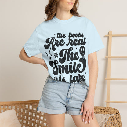"The Boobs Are Real, The Smile Is Fake" Funny Graphic T-Shirt