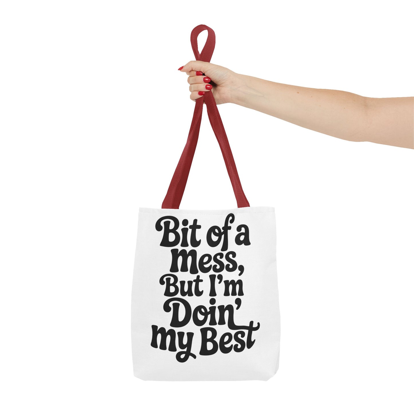 Tote Bag — 'Bit of a Mess, But I'm Doin' My Best' / 'Probably Late for Something' Funny Quote Tote