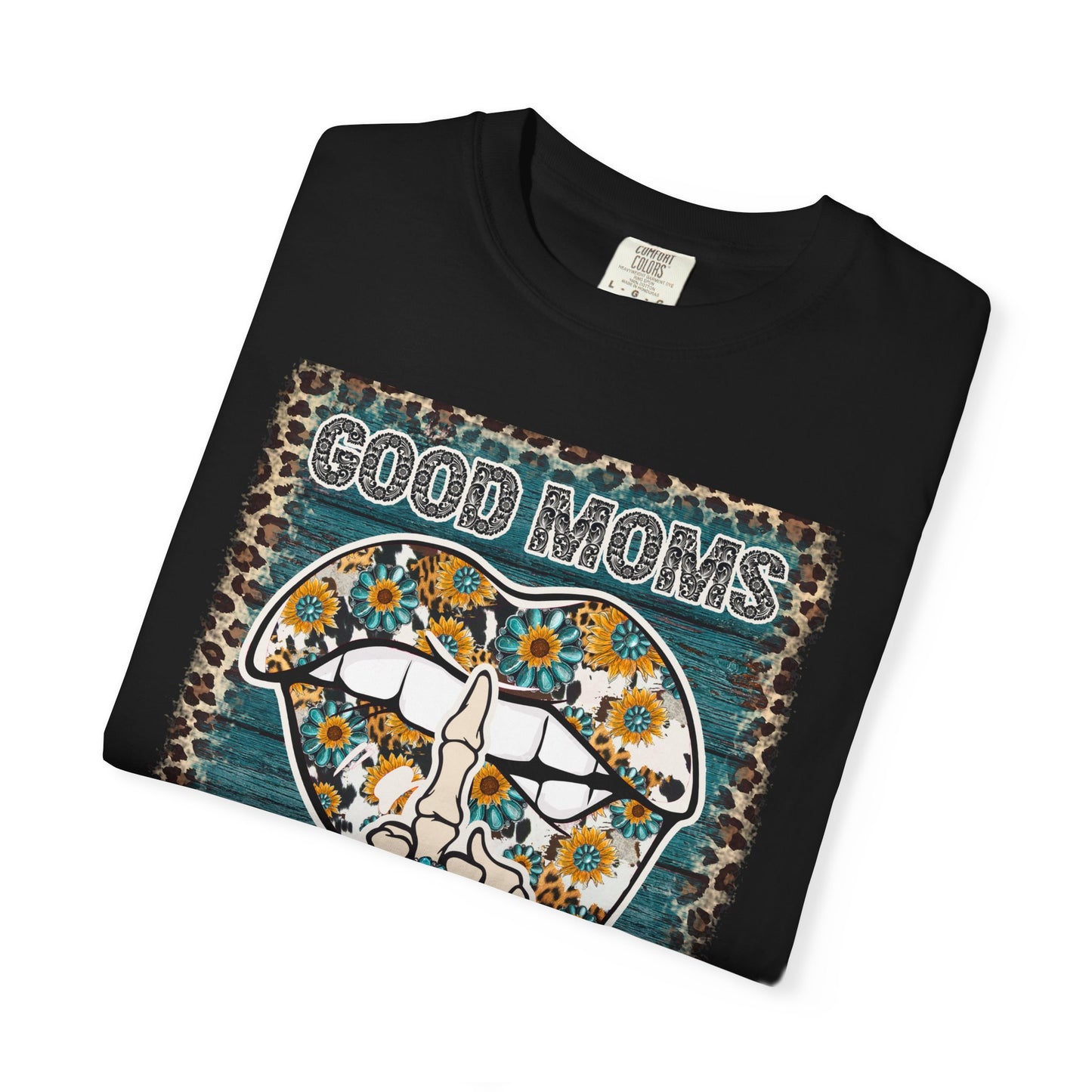 Good Moms Say Bad Words T‑Shirt