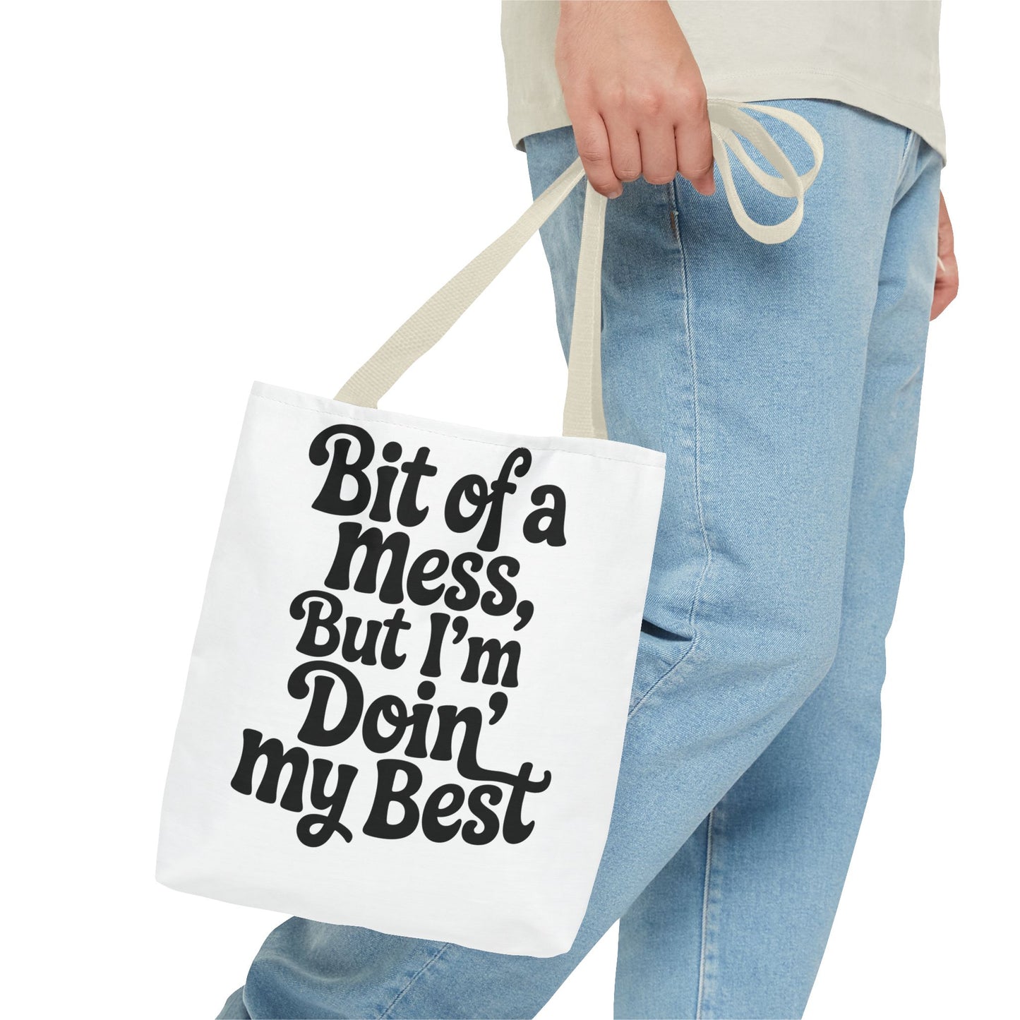 Tote Bag — 'Bit of a Mess, But I'm Doin' My Best' / 'Probably Late for Something' Funny Quote Tote