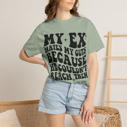 “My Ex Hates My Guts Because" Funny Graphic T-Shirt