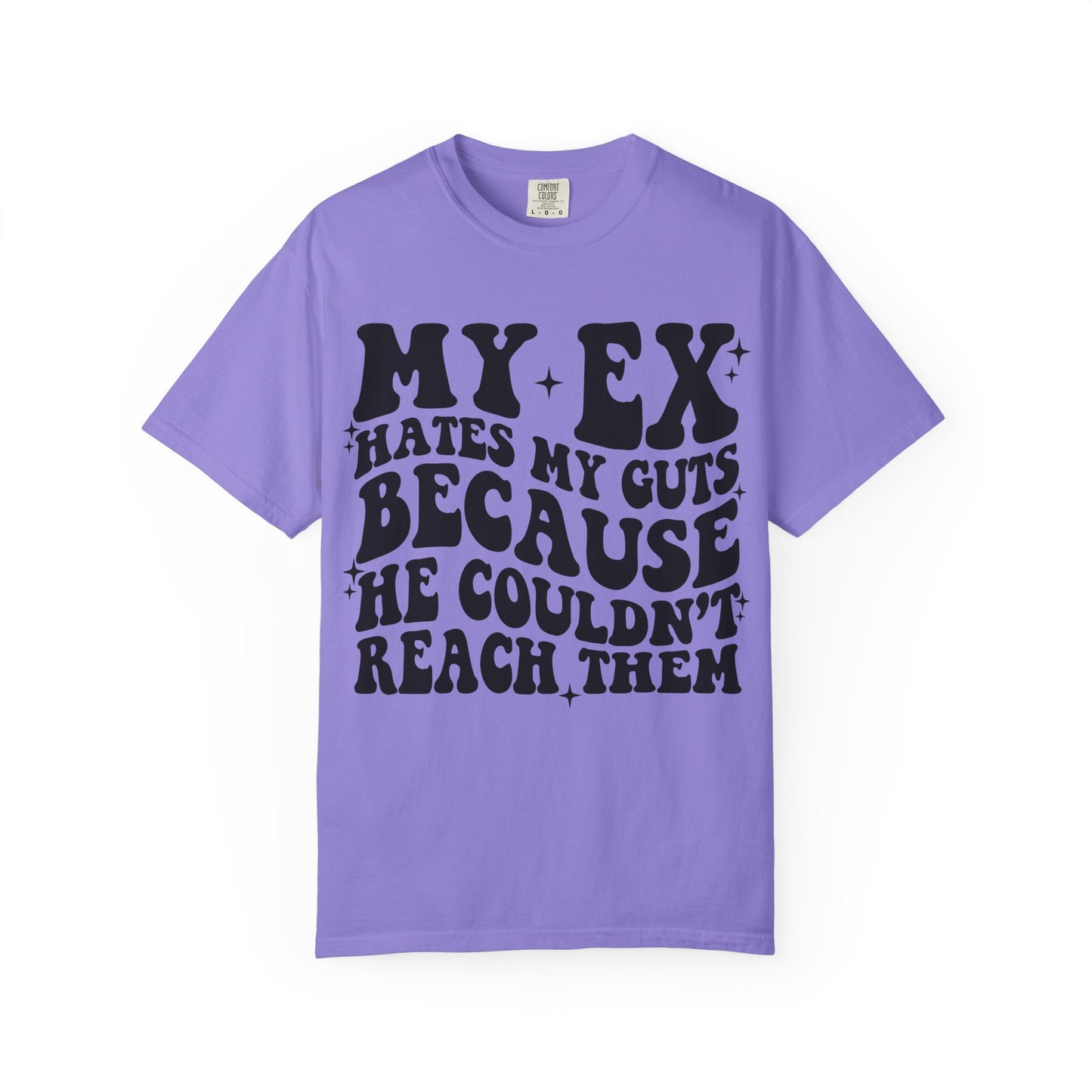 Graphic T-Shirt — “My Ex Hates My Guts Because He Couldn’t Reach Them” Vintage-Style Humor Tee