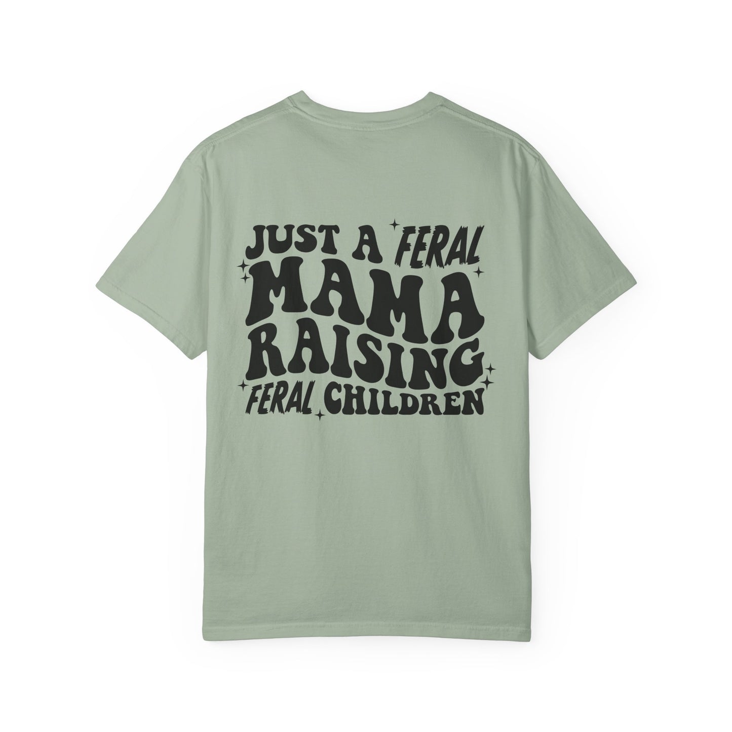 Feral Mama T-Shirt — "Just a Feral Mama Raising Feral Children" Graphic Tee