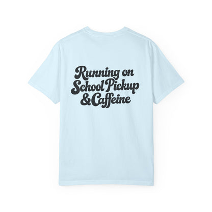 Mama Shirt “Running on School Pickup & Caffeine”
