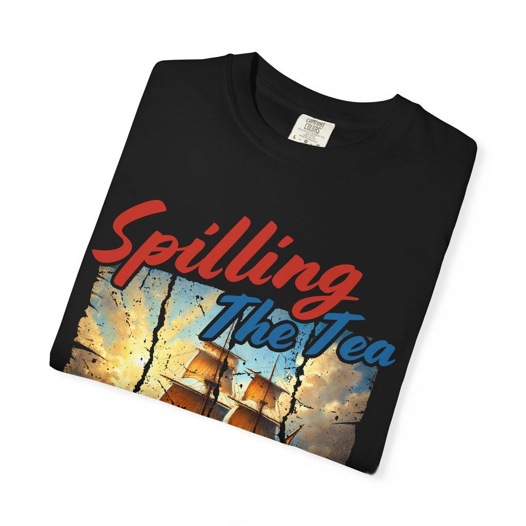 T-Shirt — "Spilling The Tea" Boston Tea Party Ship Vintage Graphic