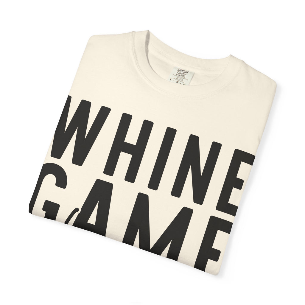 Whine Game Strong T-Shirt — Funny Wine Lover Graphic Tee