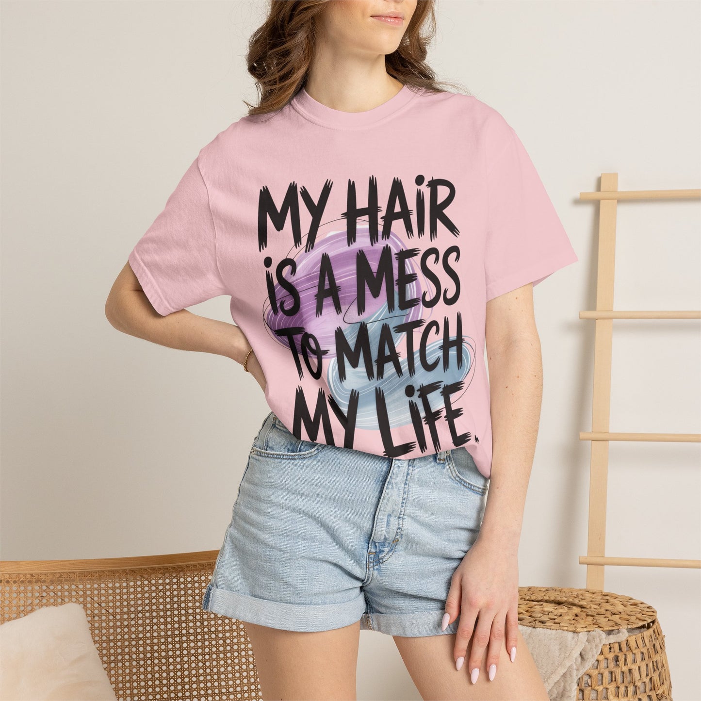 T‑Shirt — "My Hair Is a Mess to Match My Life" Graphic Tee