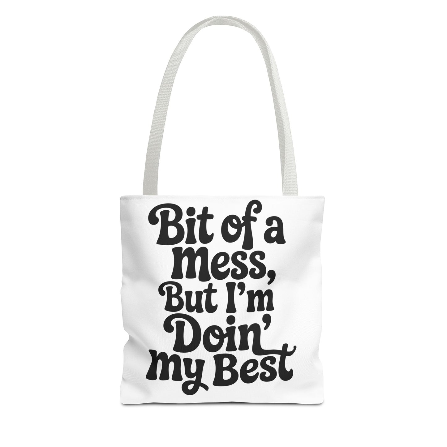 Tote Bag — 'Bit of a Mess, But I'm Doin' My Best' / 'Probably Late for Something' Funny Quote Tote