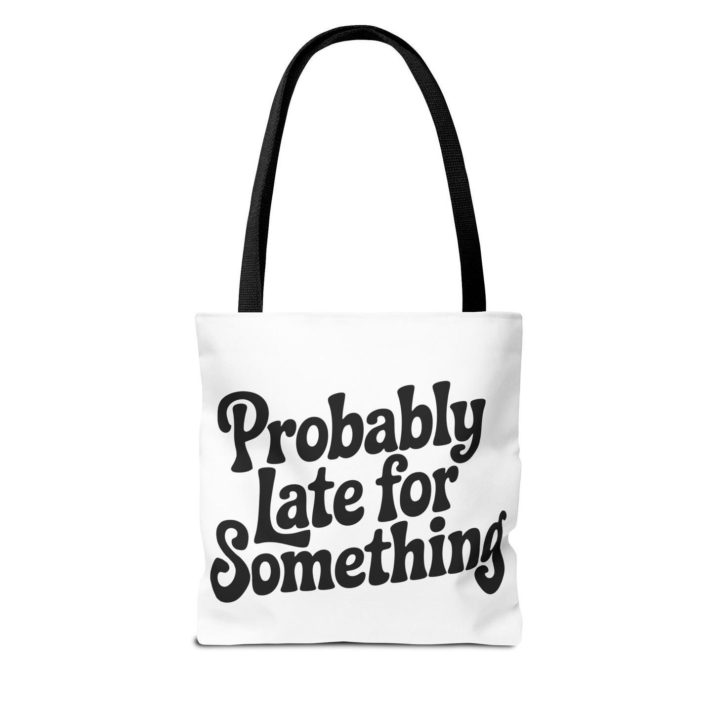 Tote Bag — 'Bit of a Mess, But I'm Doin' My Best' / 'Probably Late for Something' Funny Quote Tote