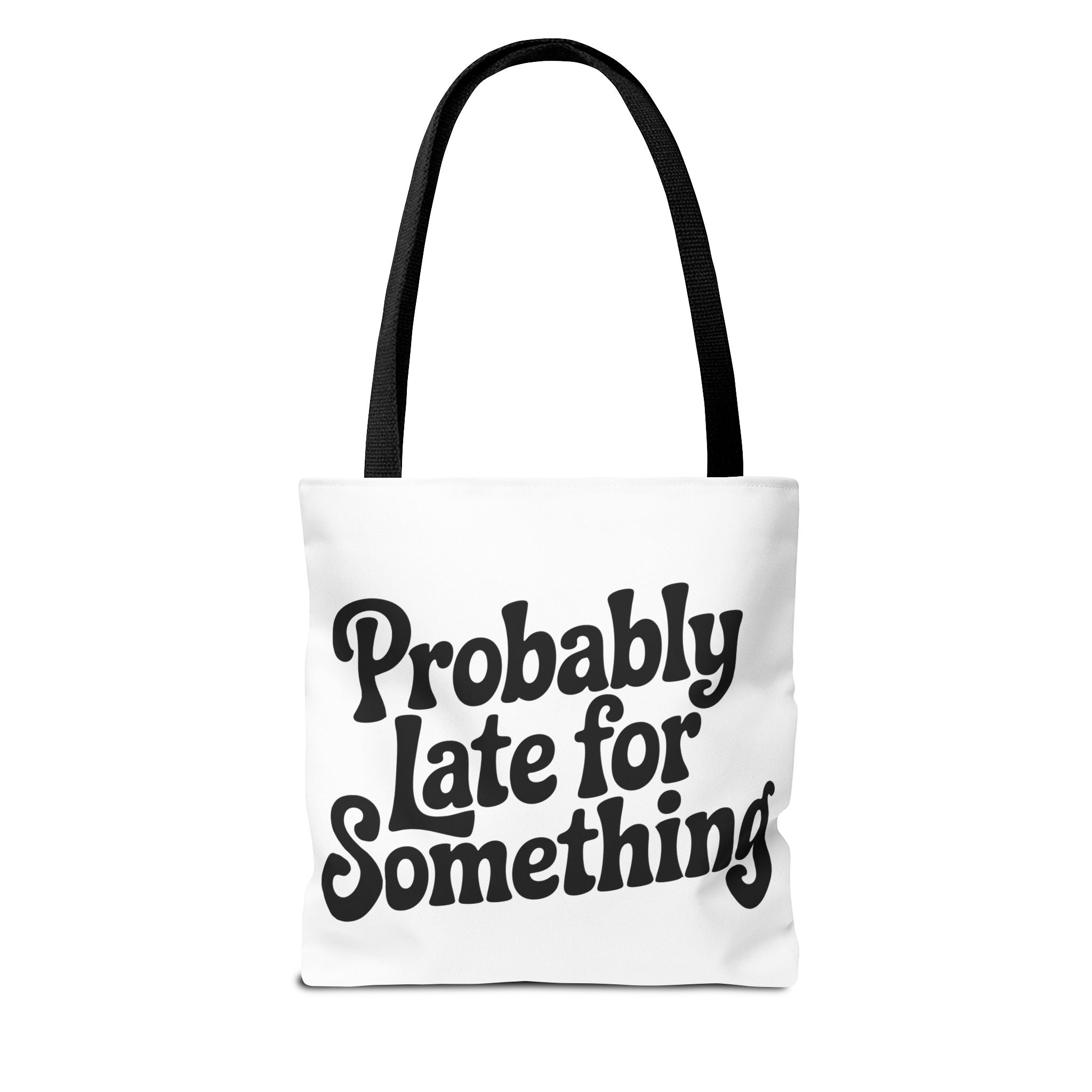 Tote Bag — "Bit of a Mess, But I’m Doin’ My Best" / "Probably Late for Something" Retro Slogan Tote