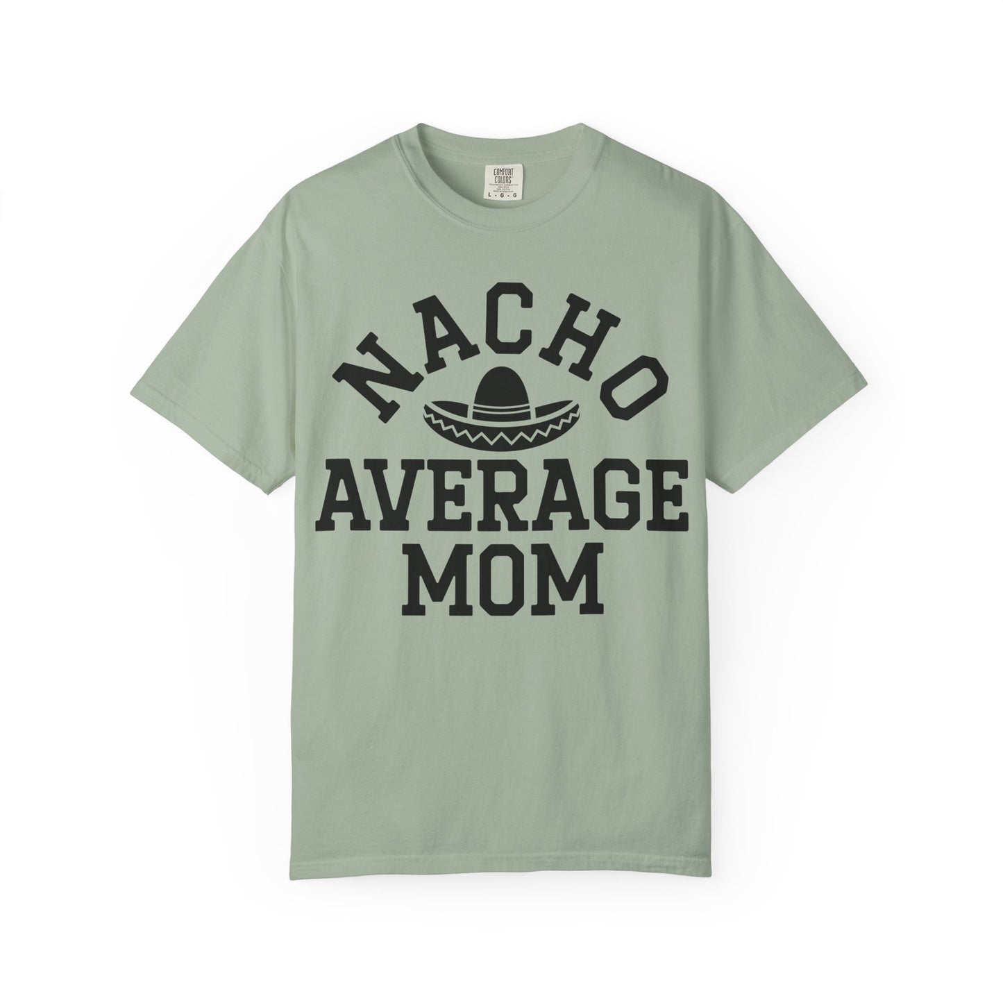 T-Shirt — "Nacho Average Mom" Funny Mom Tee with Sombrero Design