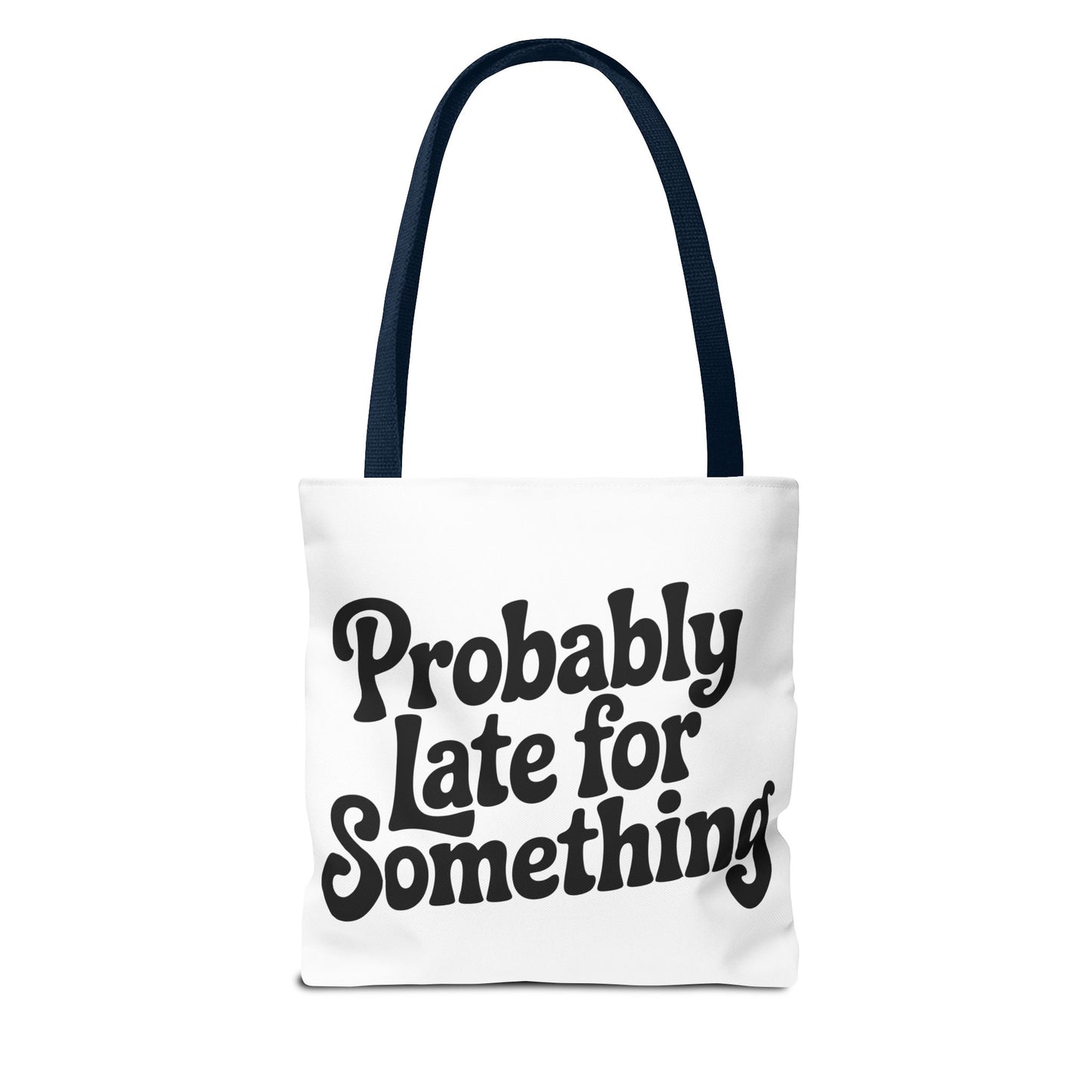 Tote Bag — 'Bit of a Mess, But I'm Doin' My Best' / 'Probably Late for Something' Funny Quote Tote