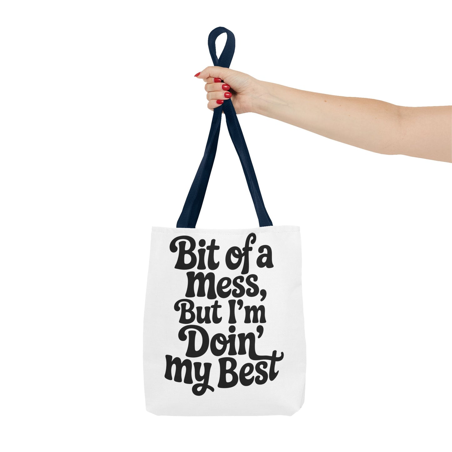 Tote Bag — 'Bit of a Mess, But I'm Doin' My Best' / 'Probably Late for Something' Funny Quote Tote