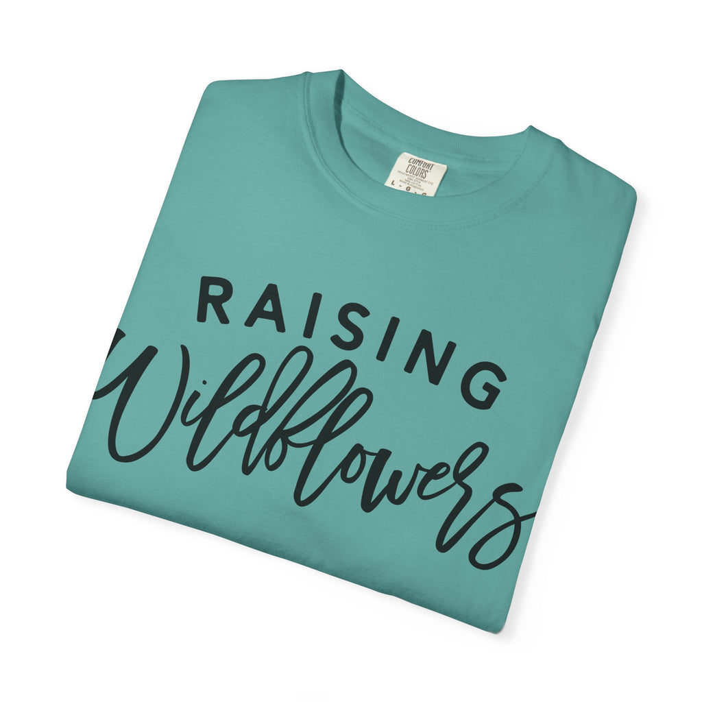 Raising Wildflowers T-Shirt