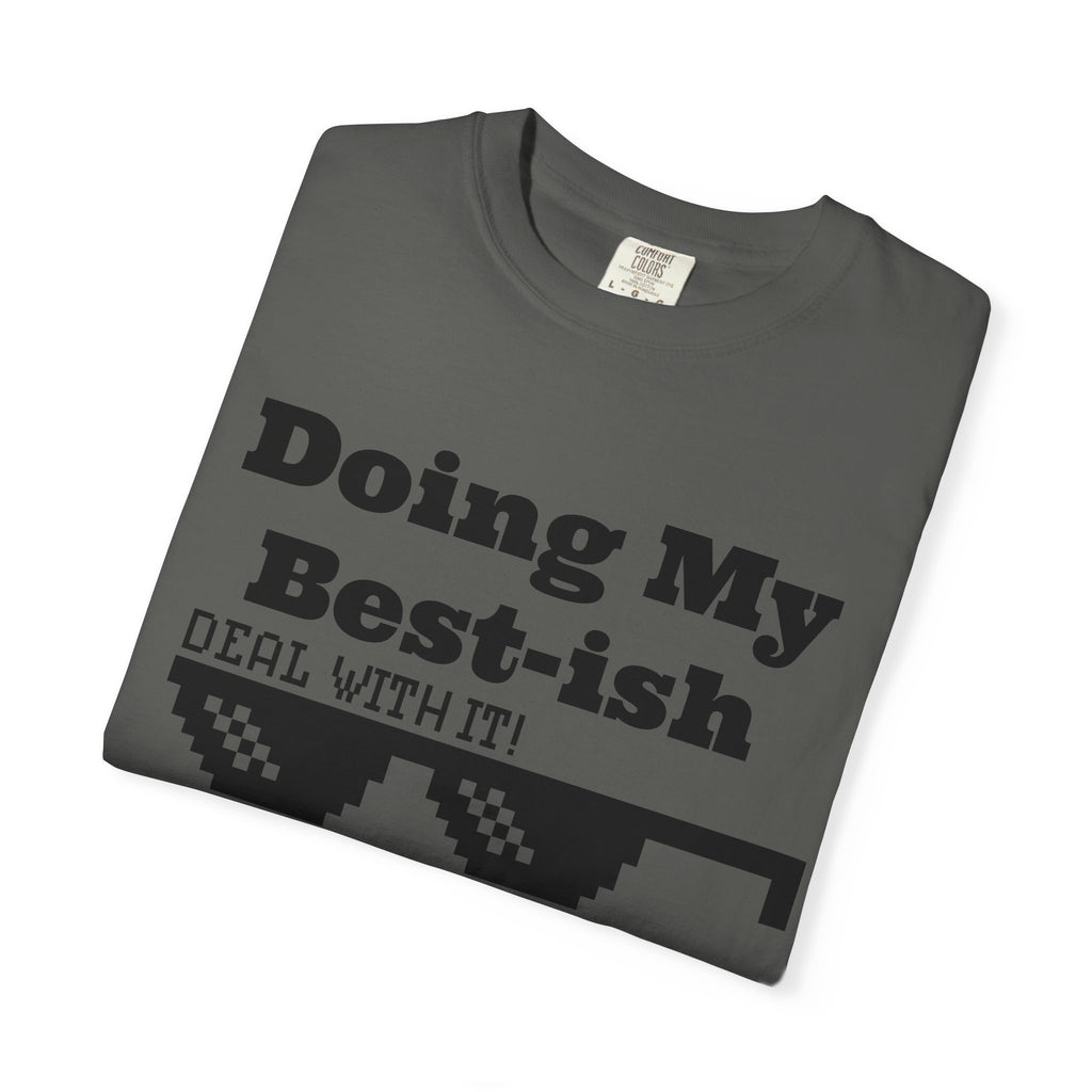 Doing My Best-ish T-Shirt — "Deal With It" Pixel Sunglasses Tee