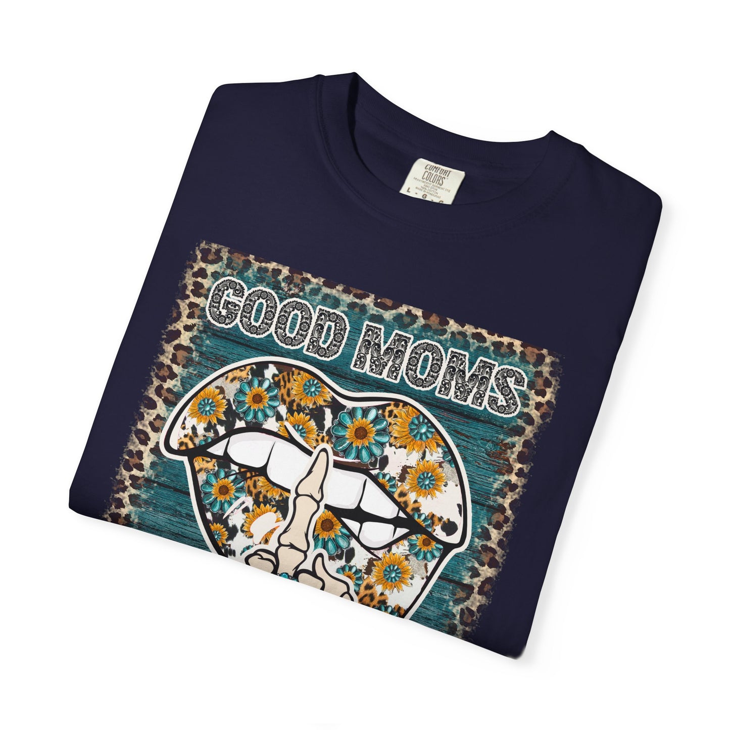 Good Moms Say Bad Words T‑Shirt