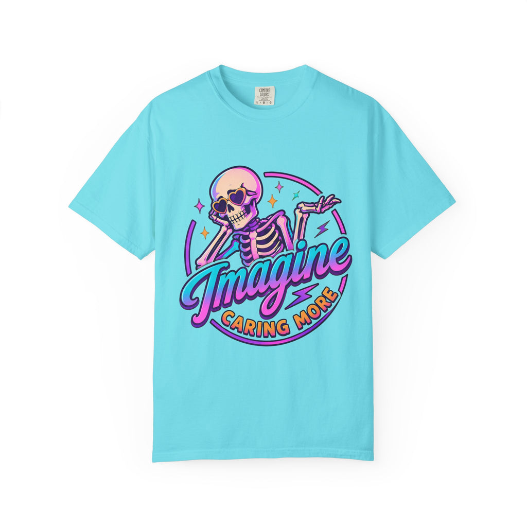 Imagine Caring More T-Shirt — Retro Neon Skeleton Graphic Tee