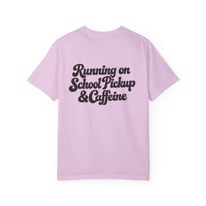 Mama Shirt “Running on School Pickup & Caffeine”