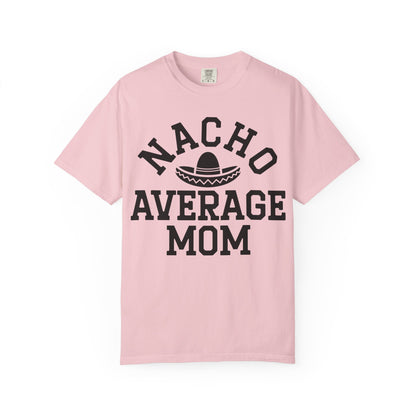 "Nacho Average Mom"