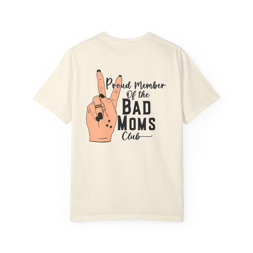Bad Moms Club T-Shirt — "Proud Member of the Bad Moms Club" Graphic Tee