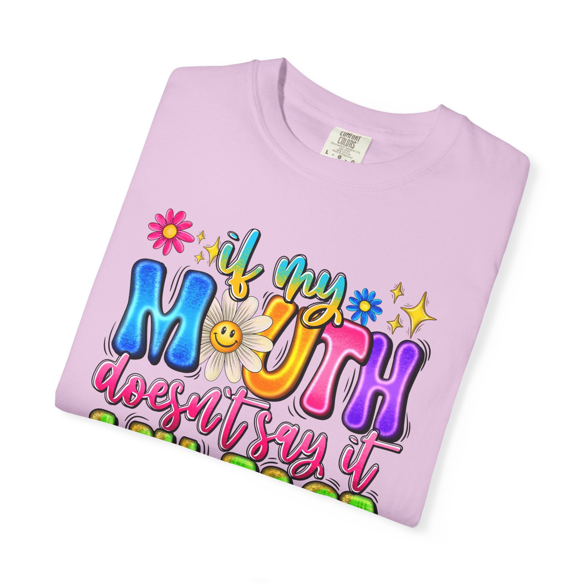 Funny Graphic T-Shirt — "If My Mouth Doesn't Say It My Face Probably Will"