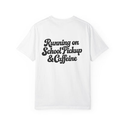 Mama Shirt “Running on School Pickup & Caffeine”