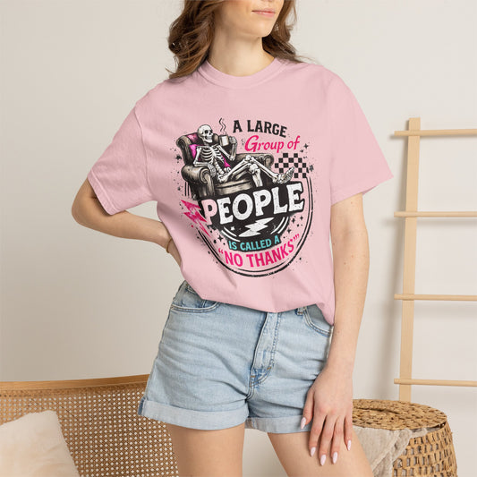 T-Shirt — “A Large Group of People Is Called No Thanks” Skeleton Anti-Social Graphic Tee