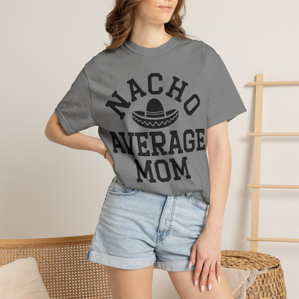 T-Shirt — "Nacho Average Mom" Funny Mom Tee with Sombrero Design