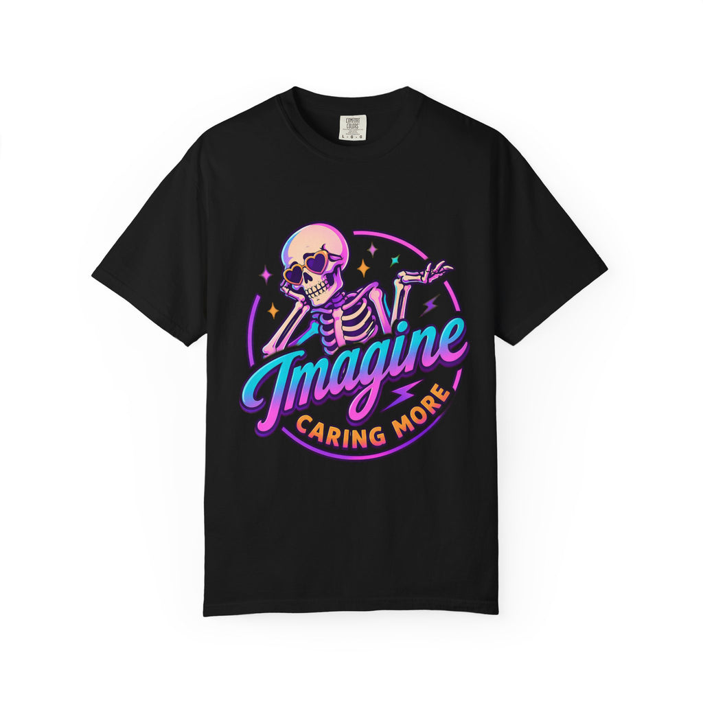 Imagine Caring More T-Shirt — Retro Neon Skeleton Graphic Tee