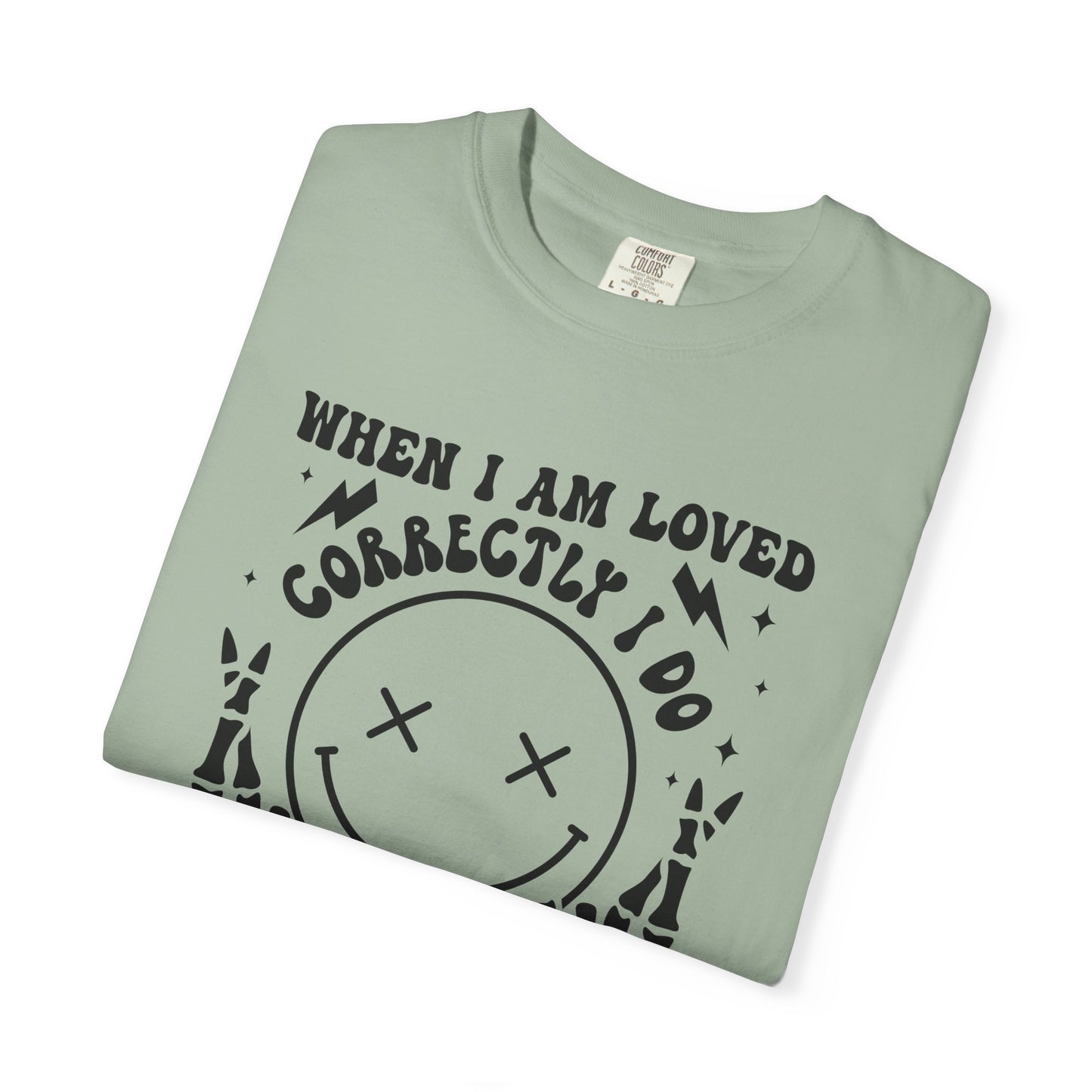 Graphic T-Shirt — "When I Am Loved Correctly I Do More Gagging Than Nagging" Smiley Skeleton Tee