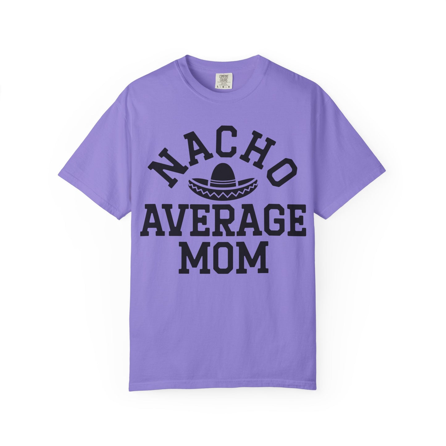 T-Shirt — "Nacho Average Mom" Funny Mom Tee with Sombrero Design