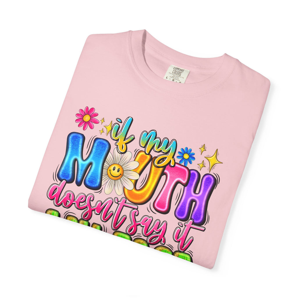 Funny Graphic T-Shirt — "If My Mouth Doesn't Say It My Face Probably Will"