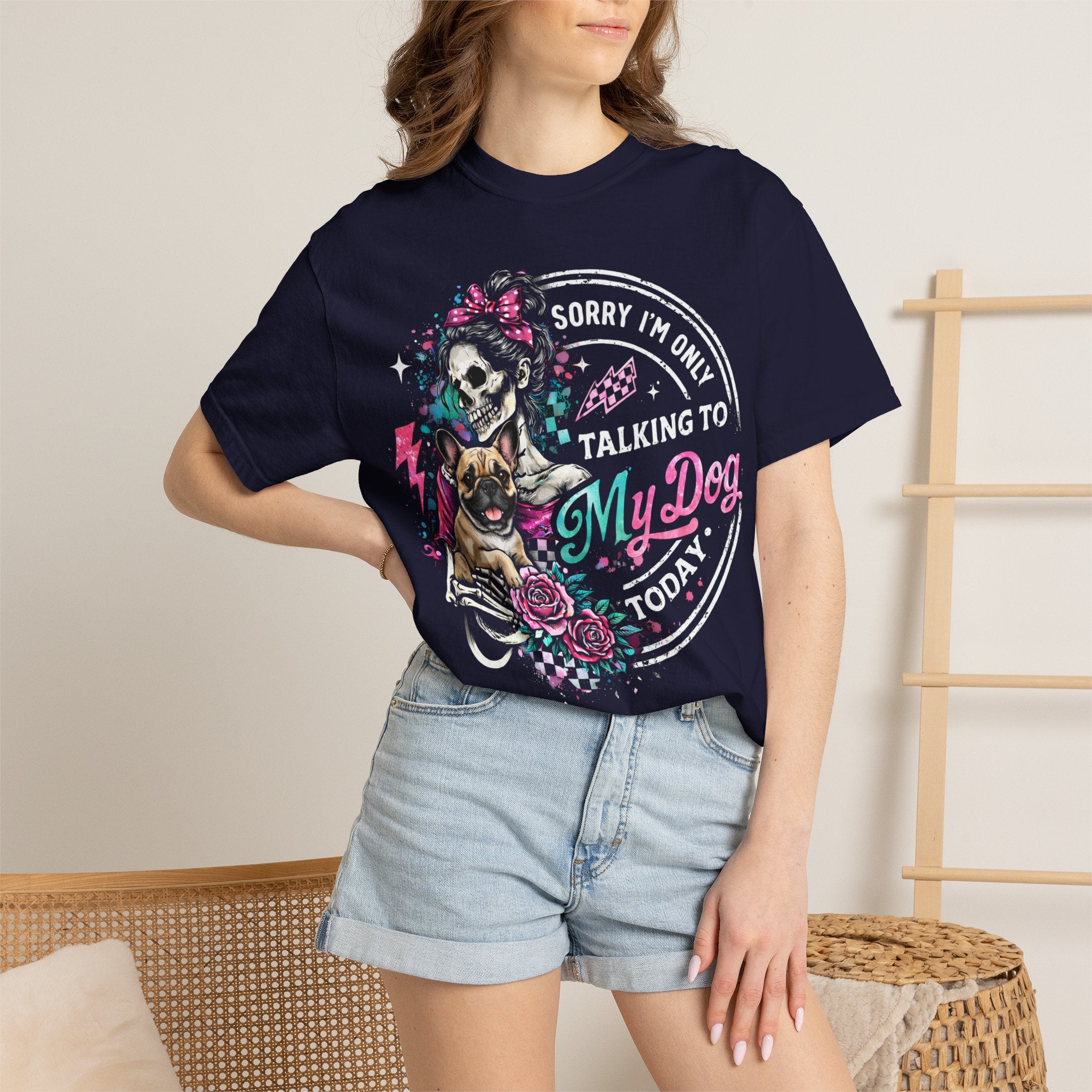 T-Shirt — "Sorry I'm Only Talking to My Dog Today" Skull & Dog Graphic Tee