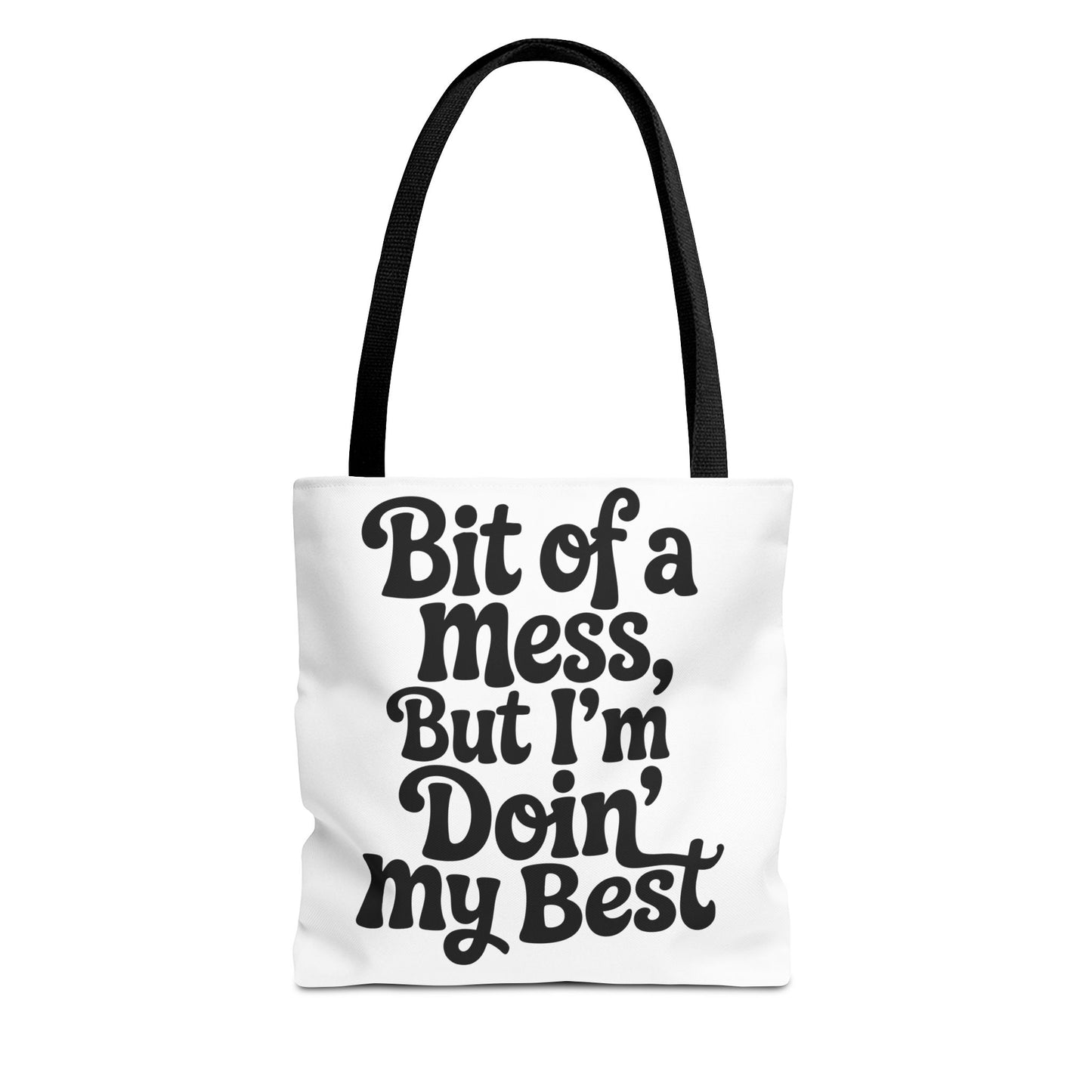 Tote Bag — 'Bit of a Mess, But I'm Doin' My Best' / 'Probably Late for Something' Funny Quote Tote