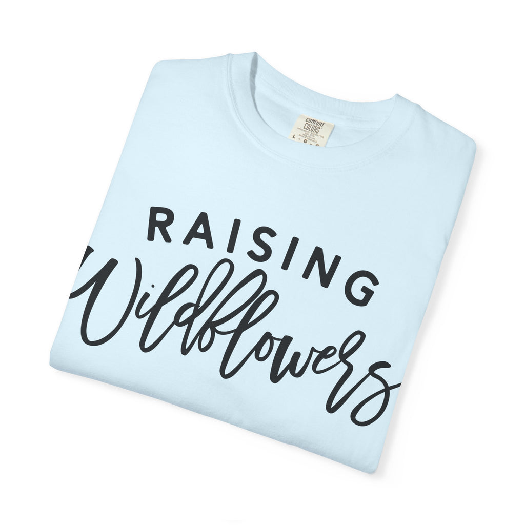 Raising Wildflowers T-Shirt