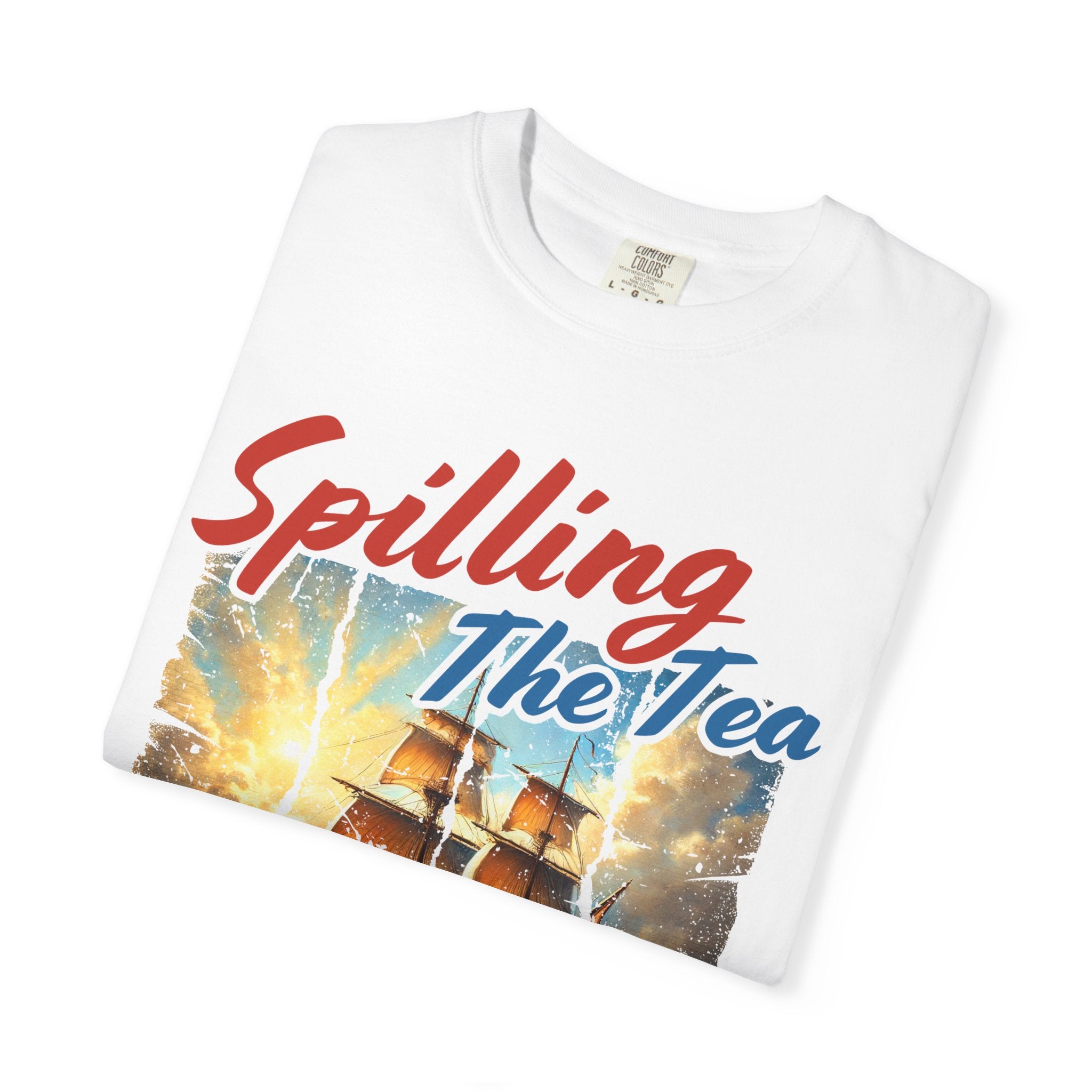 T-Shirt — "Spilling The Tea" Boston Tea Party Ship Vintage Graphic