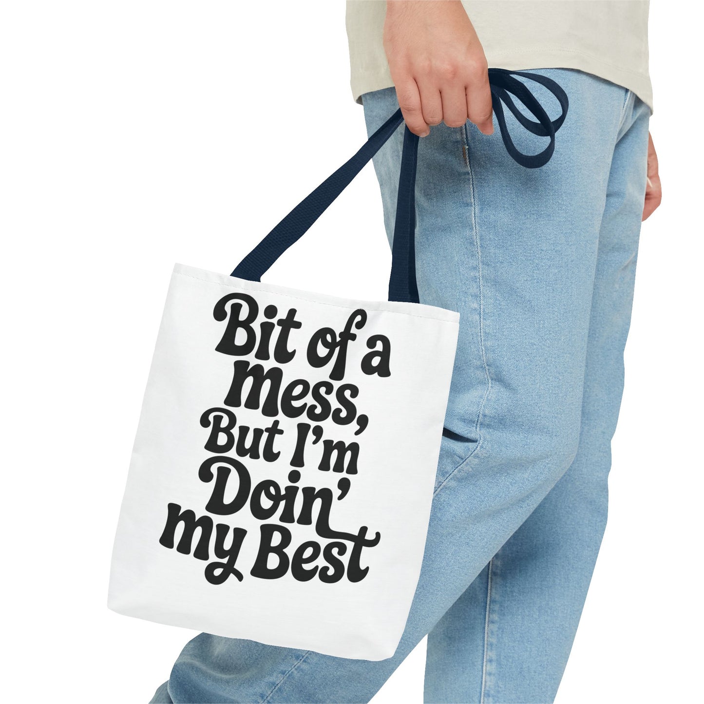 Tote Bag — 'Bit of a Mess, But I'm Doin' My Best' / 'Probably Late for Something' Funny Quote Tote