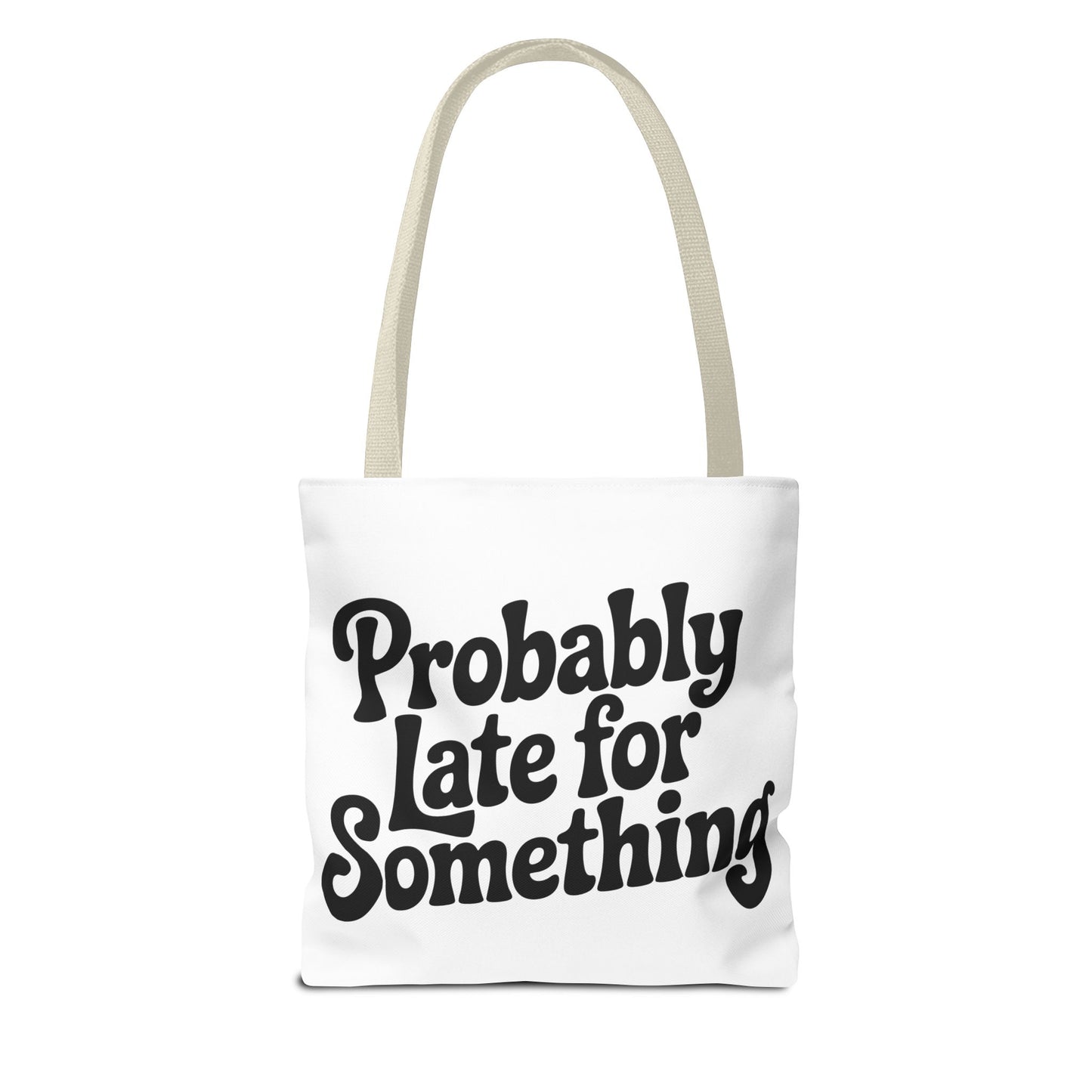 Tote Bag — 'Bit of a Mess, But I'm Doin' My Best' / 'Probably Late for Something' Funny Quote Tote