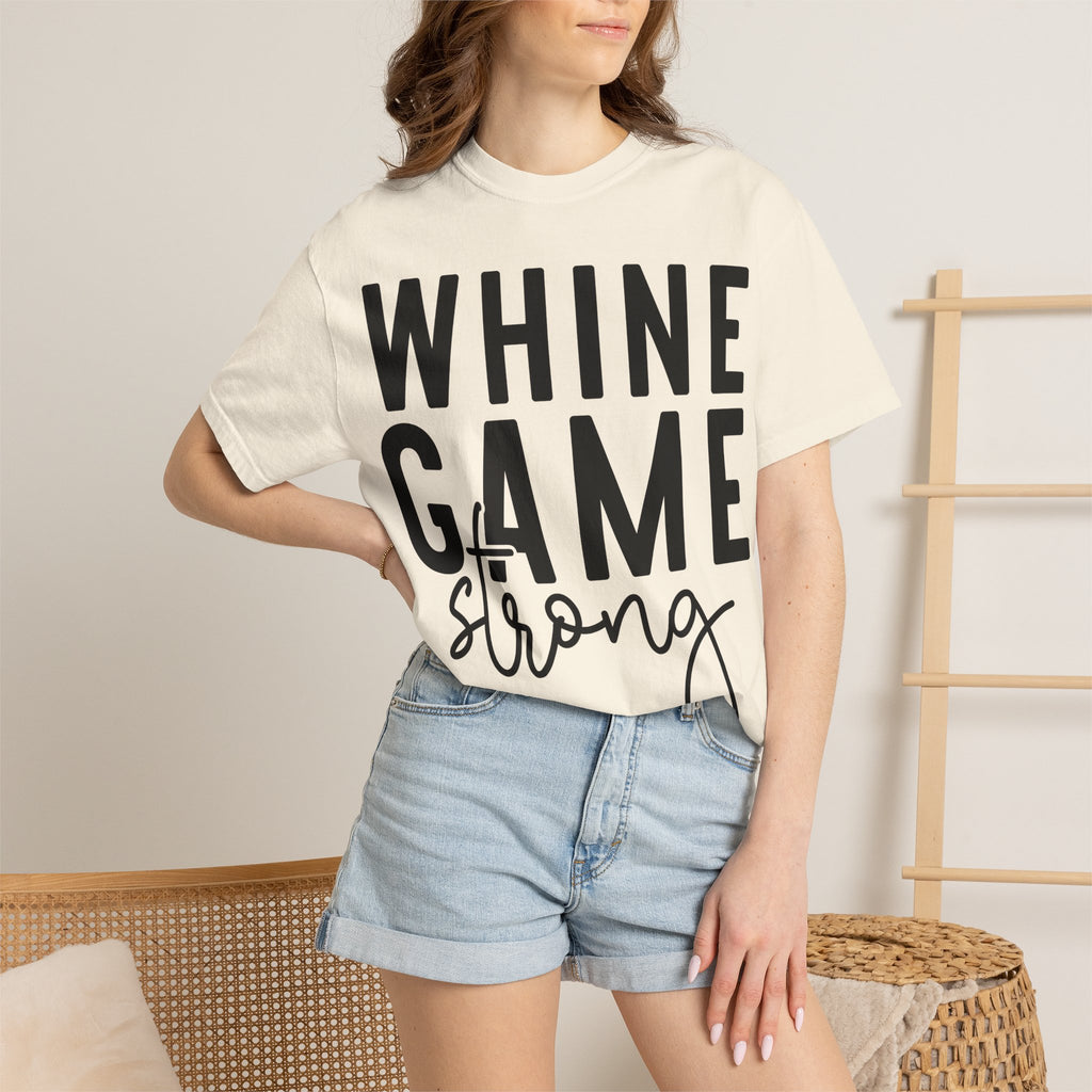 Whine Game Strong T-Shirt — Funny Wine Lover Graphic Tee