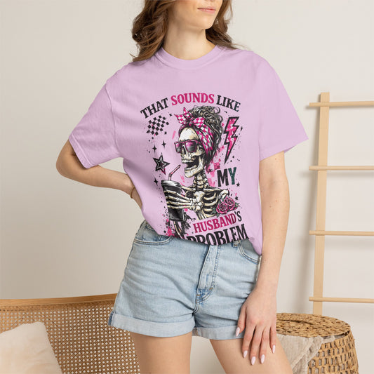 That Sounds Like My Husband's Problem T-Shirt — Funny Rockabilly Skull Graphic Tee for Wives