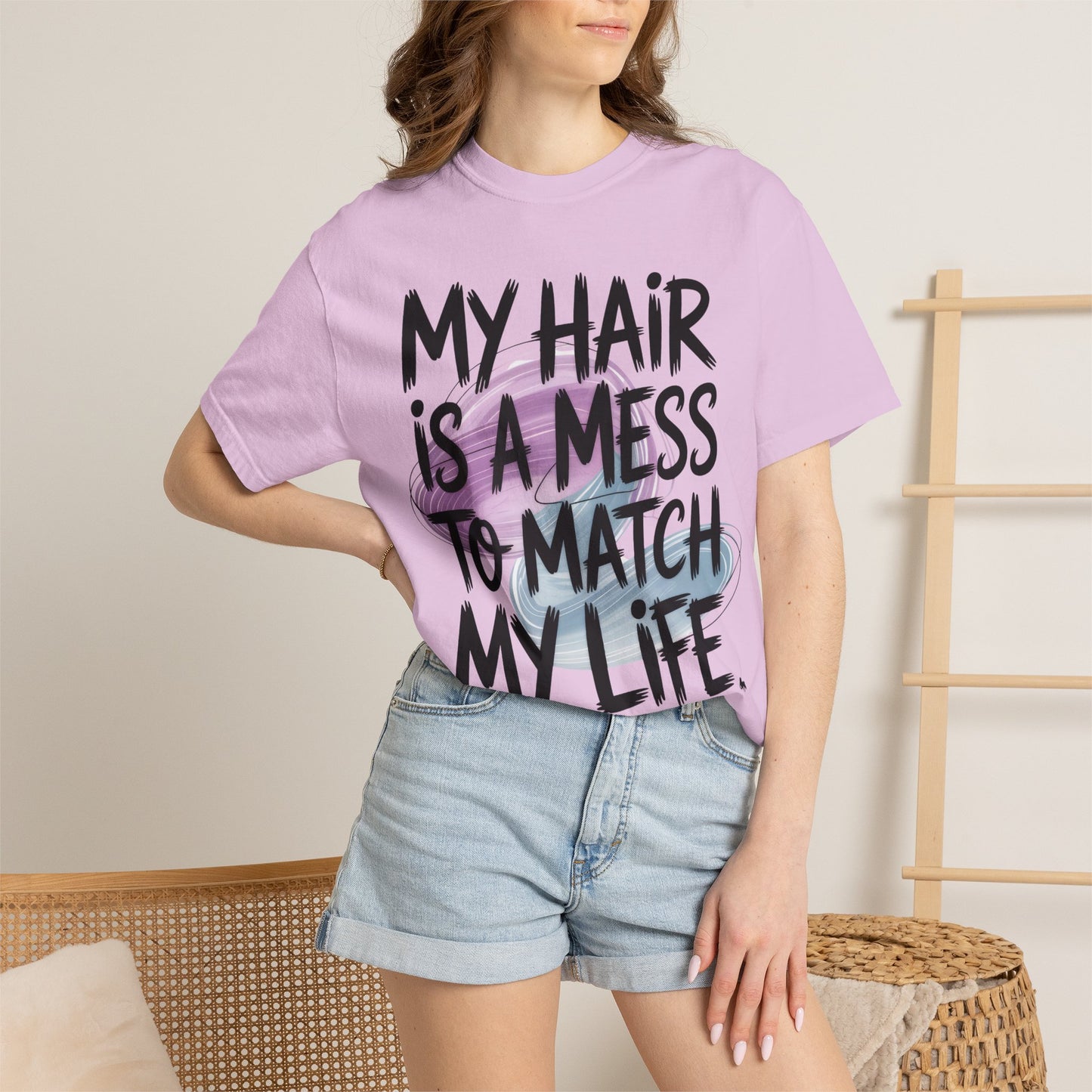 T‑Shirt — "My Hair Is a Mess to Match My Life" Graphic Tee