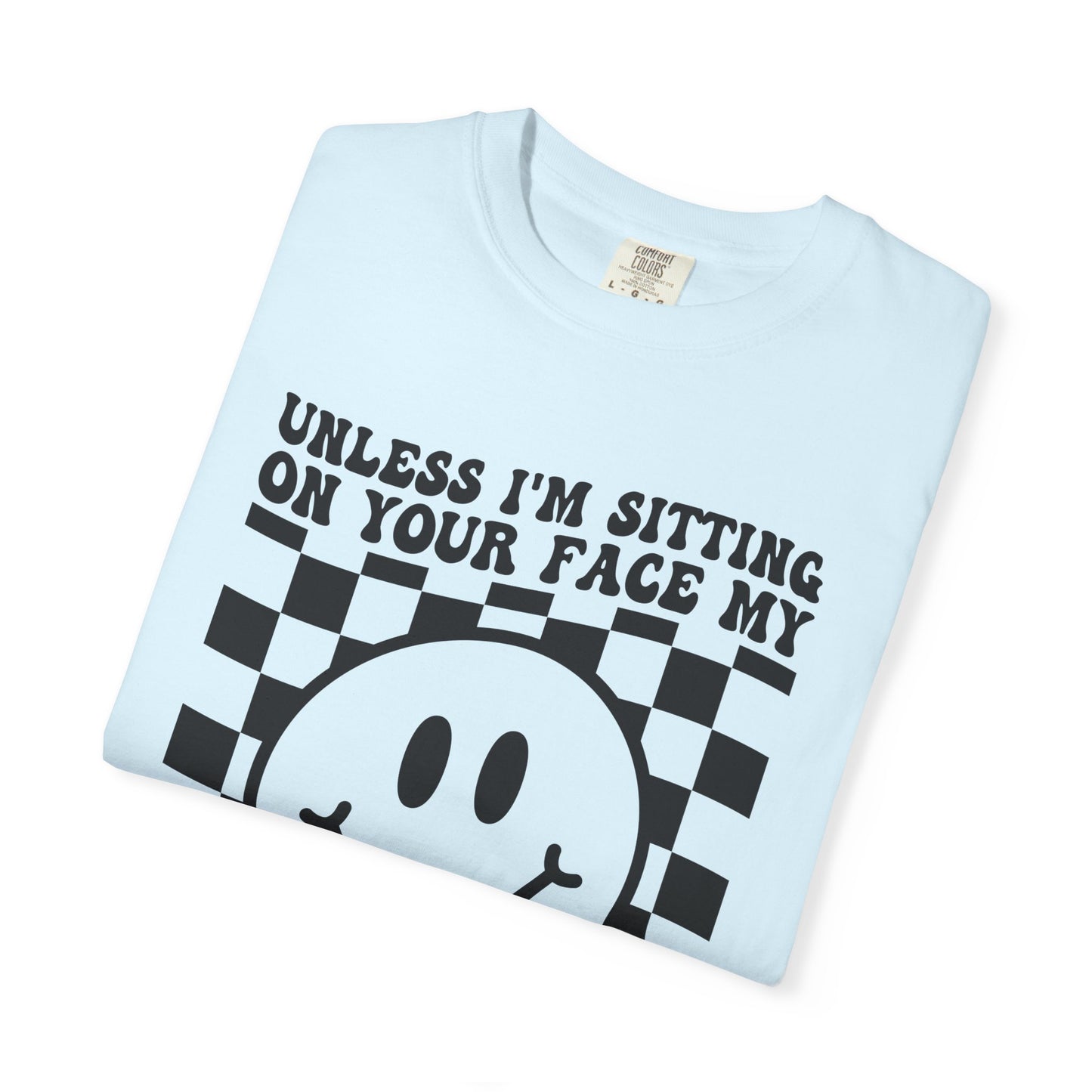 Graphic T-Shirt — "Unless I’m Sitting On Your Face My Weight Is None Of Your Business" Smiley Checker Tee