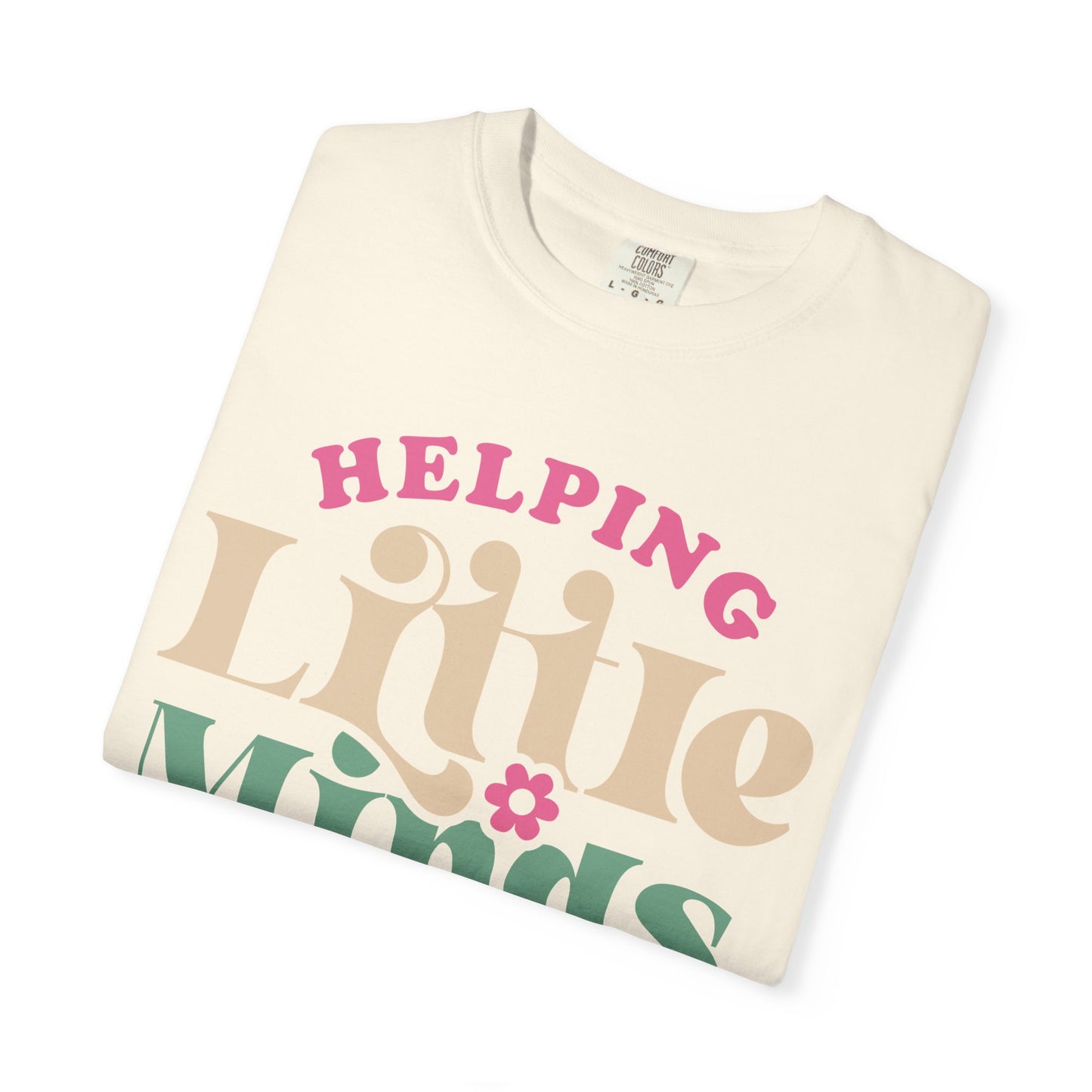 Helping Little Minds Grow T-Shirt — Teacher Appreciation School Tee