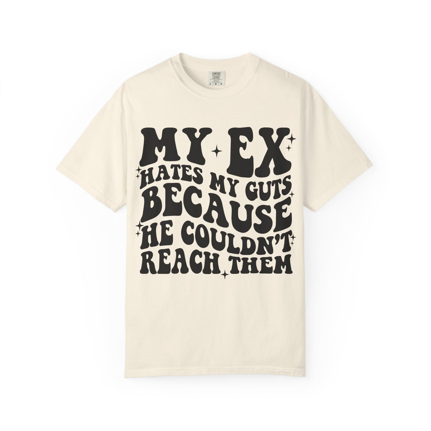 Graphic T-Shirt — “My Ex Hates My Guts Because He Couldn’t Reach Them” Vintage-Style Humor Tee