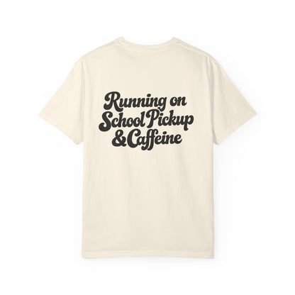 Mama Shirt “Running on School Pickup & Caffeine”