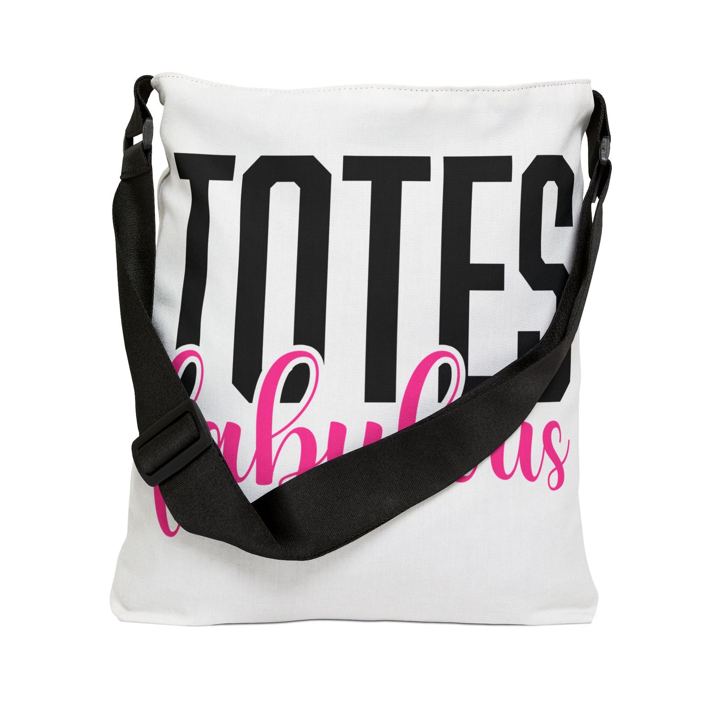 Adjustable Tote Bag — "Totes Fabulous" / "100% Fantastic" Graphic Crossbody Tote