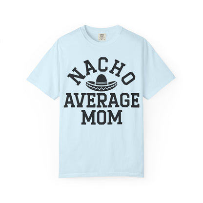 "Nacho Average Mom"