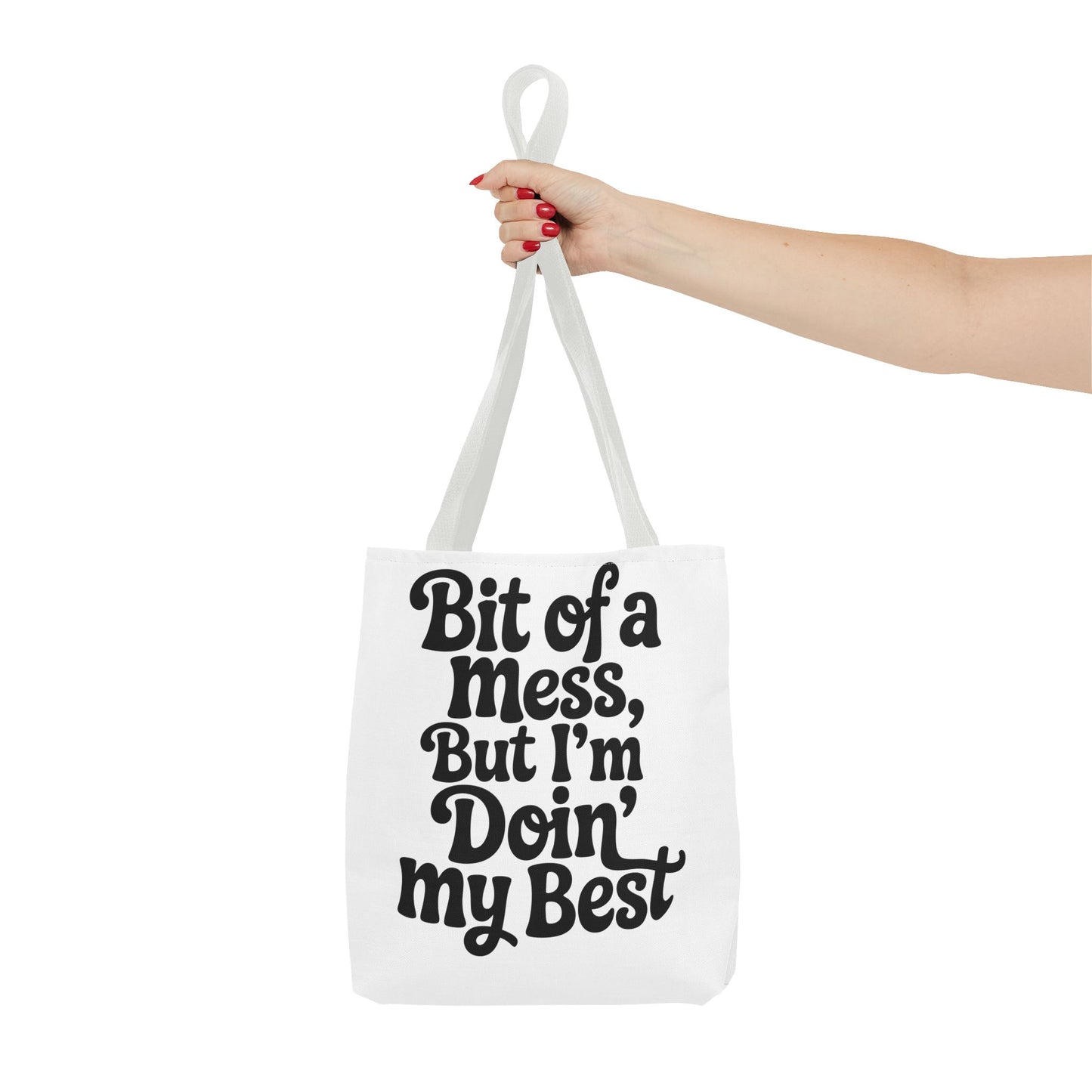 Tote Bag — 'Bit of a Mess, But I'm Doin' My Best' / 'Probably Late for Something' Funny Quote Tote